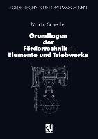 Grundlagen der Fördertechnik - Elemente und Triebwerke