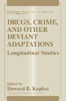 Drugs, Crime, and Other Deviant Adaptations