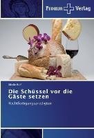 Die Schüssel vor die Gäste setzen