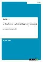 Le Corbusier and the radiant city concept