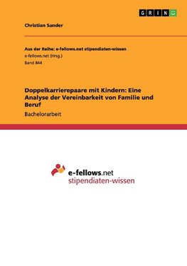 Doppelkarrierepaare mit Kindern: Eine Analyse der Vereinbarkeit von Familie und Beruf