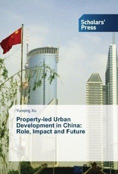 Property-led Urban Development in China:   Role, Impact and Future