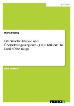 Literarische Analyse und Übersetzungsvergleich - J.R.R. Tolkien: The Lord of the Rings