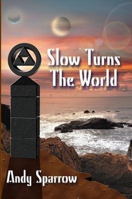 Slow Turns the World