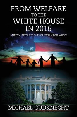 From Welfare to the White House in 2016