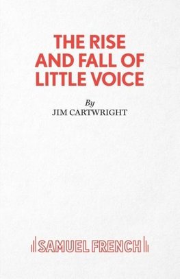 The Rise and Fall of Little Voice - A Play