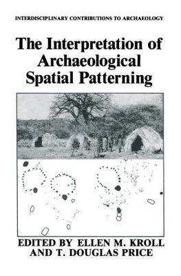 The Interpretation of Archaeological Spatial Patterning