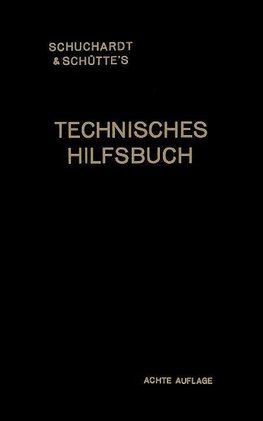 Schuchardt & Schütte's Technisches Hilfsbuch