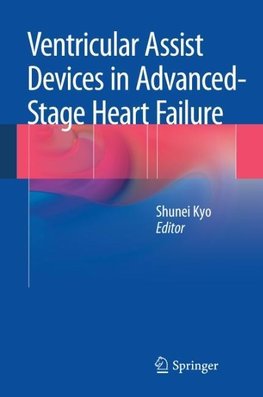Ventricular Assist Devices in Advanced-Stage Heart Failure