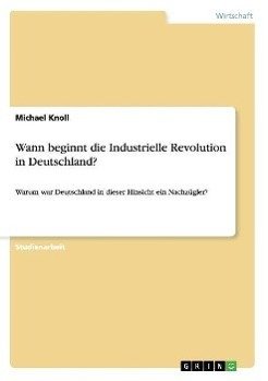 Wann beginnt die Industrielle Revolution in Deutschland?