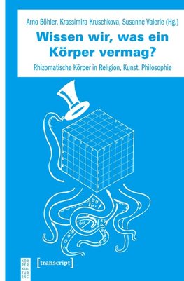 Wissen wir, was ein Körper vermag?