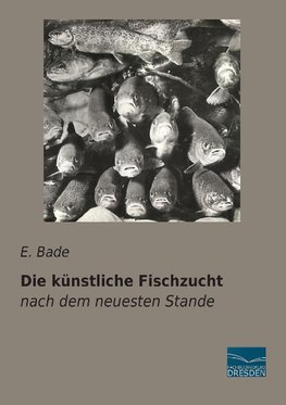 Die künstliche Fischzucht