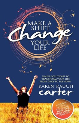 Make a Shift, Change Your Life