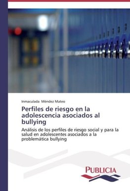 Perfiles de riesgo en la adolescencia asociados al bullying