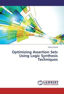 Optimizing Assertion Sets Using Logic Synthesis Techniques