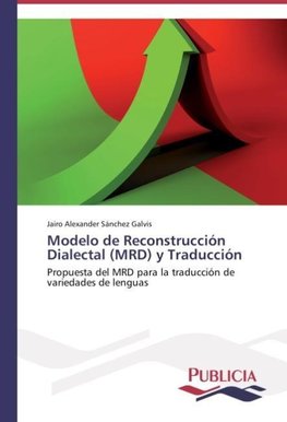 Modelo de Reconstrucción Dialectal (MRD) y Traducción