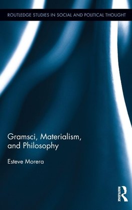 Gramsci, Materialism, and Philosophy