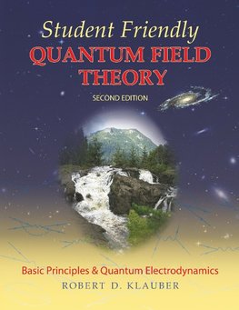 Student Friendly Quantum Field Theory Volume 1