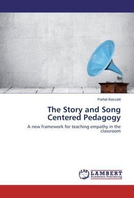 The Story and Song Centered Pedagogy