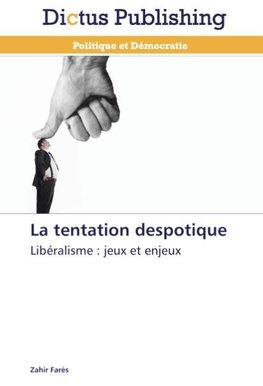 La tentation despotique