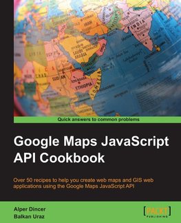 Google Maps API Cookbook