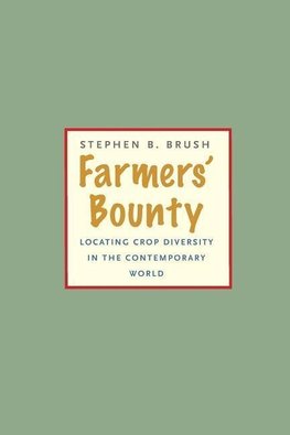 Brush, S: Farmers` Bounty - Locating Crop Diversity in the C