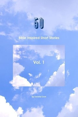 50 Bible Inspired Short Stories Vol. 1