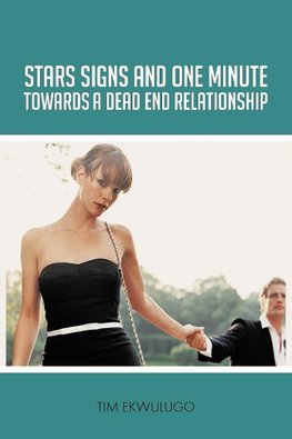 Star Signs and One Minute Towards a Dead End Relationship