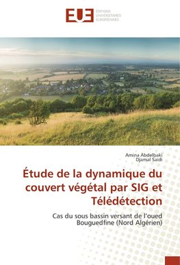 Étude de la dynamique du couvert végétal par SIG et Télédétection