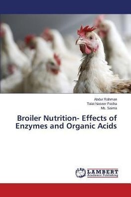 Broiler Nutrition- Effects of Enzymes and Organic Acids