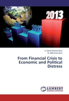 From Financial Crisis to Economic and Political Distress