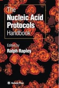 The Nucleic Acid Protocols Handbook