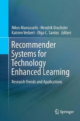 Recommender Systems for Technology Enhanced Learning