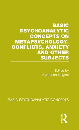 Basic Psychoanalytic Concepts on Metapsychology, Conflicts, Anxiety and Other Subjects