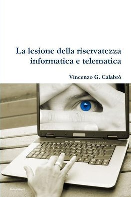 La lesione della riservatezza informatica e telematica