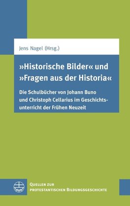 »Historische Bilder« und »Fragen aus der Historia«