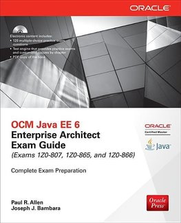 Ocm Java Ee 6 Enterprise Architect Exam Guide (Exams 1z0-807, 1z0-865 & 1z0-866)