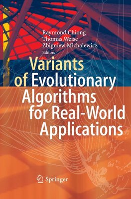 Variants of Evolutionary Algorithms for Real-World Applications