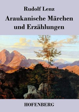Araukanische Märchen und Erzählungen
