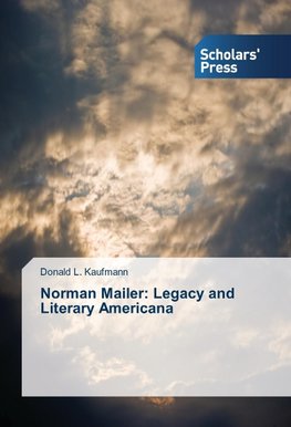 Norman Mailer: Legacy and Literary Americana