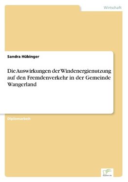 Die Auswirkungen der Windenergienutzung auf den Fremdenverkehr in der Gemeinde Wangerland
