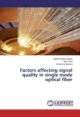 Factors affecting signal quality in single mode optical fiber