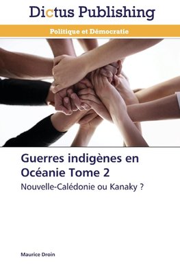 Guerres indigènes en Océanie Tome 2