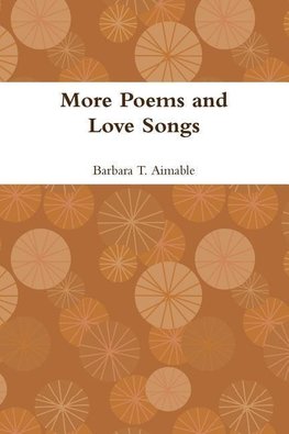 More Poems and Love Songs