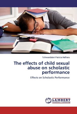 The effects of child sexual abuse on scholastic performance