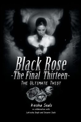 Black Rose- The Final Thirteen
