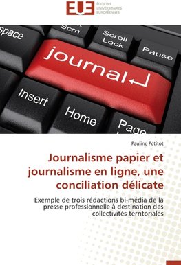 Journalisme papier et journalisme en ligne, une conciliation délicate