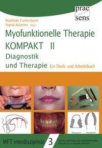 Myofunktionelle Therapie KOMPAKT II: Diagnostik und Therapie