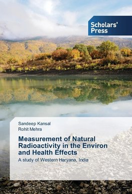Measurement of Natural Radioactivity in the Environ and Health Effects