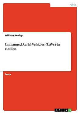 Unmanned Aerial Vehicles (UAVs) in combat